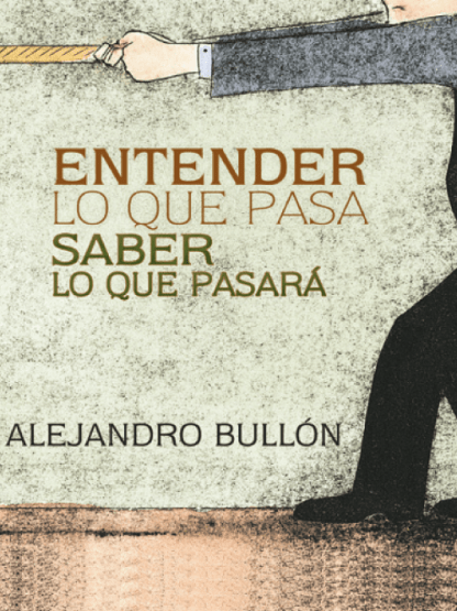 Entender lo que pasa,  saber lo que pasará