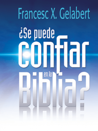 ¿Se puede confiar  en la Biblia?