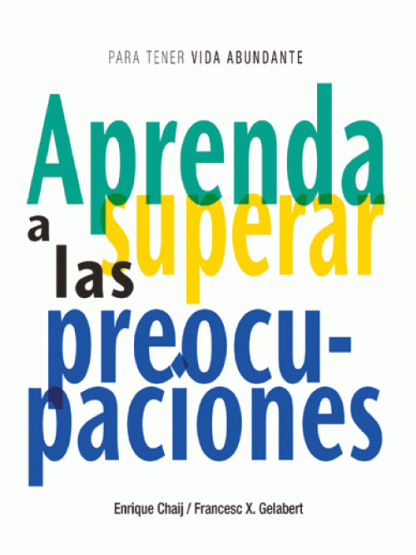 Aprenda a superar  las preocupaciones