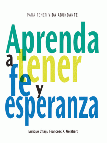 Aprenda a tener fe  y esperanza