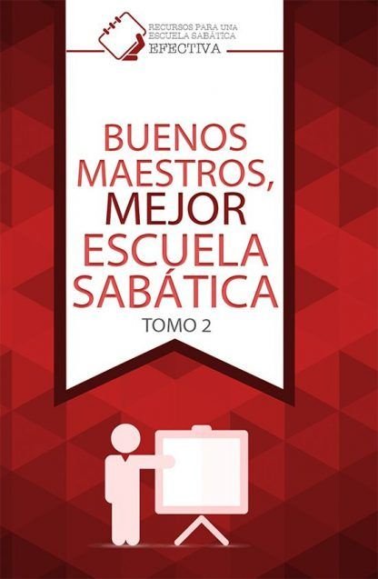 Buenos maestros, mejor escuela sabática - tomo 2
