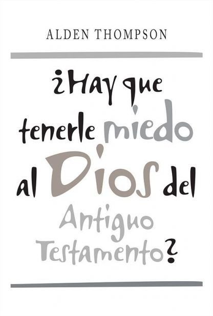 ¿Hay que tenerle miedo al dios del antiguo testamento?