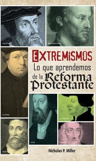 Extremismos - lo que aprendemos de la reforma protestante