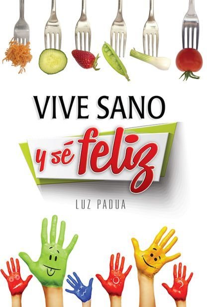 Vive sano y sé feliz