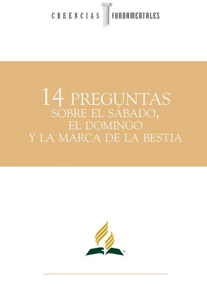 14 Preguntas sobre el sábado, el domingo y la marca de la bestia