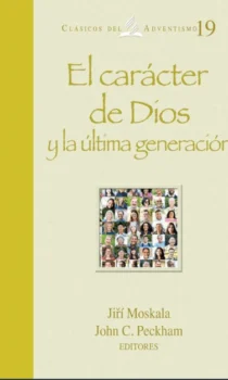 el caracter de Dios y la ultima generacion clasico del adventismo #19