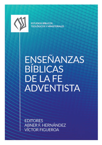 Enseñanzas Bíblicas de la fe Adventista