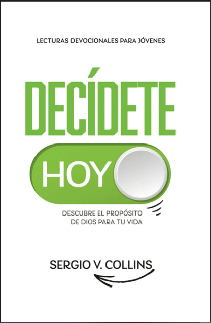 Decídete Hoy-Lecturas Devocianales Para Jóvenes 2024