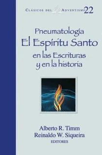 PNEUMATOLOGÍA: El Espíritu Santo en las Escrituras y en la historia