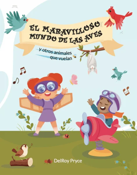 El maravilloso mundo de las aves y otros animales que vuelan